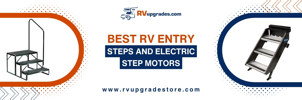 Best RV Entry Steps and Electric Step Motors